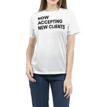 Load image into Gallery viewer, Now Accepting New Clients (White) Women&#39;s Tee