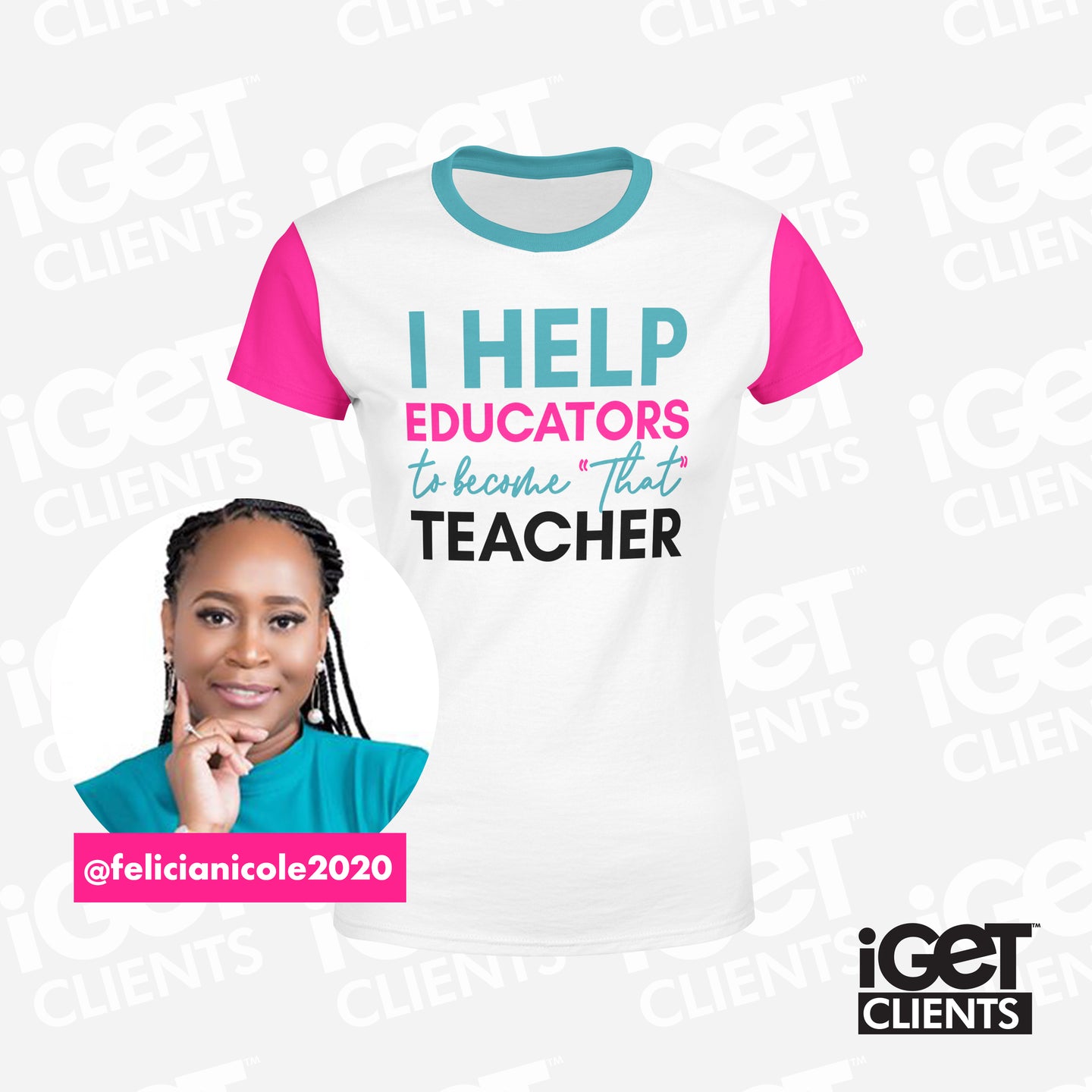 I Help Educators- I Get Clients T-Shirt