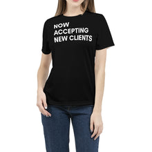 Load image into Gallery viewer, Now Accepting New Clients (Black) Women&#39;s Tee