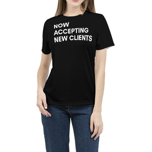 Now Accepting New Clients (Black) Women's Tee