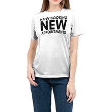Load image into Gallery viewer, Now Booking New Appointments  (White) Women&#39;s Tee